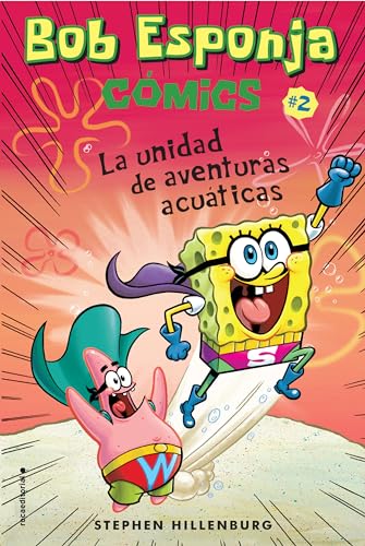 Bob Esponja: La Unidad de Aventuras Acuaticas: La Unidad De Aventuras Acuaticas/ Aquatic Adventurers, Unite! (Roca Juvenil, Band 2)