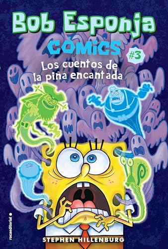 Bob Esponja. Los Cuentos de la Pina Encantada = Spongebob Comics: Book 3: Tales from the Haunted Pineapple (Roca Juvenil, Band 3)