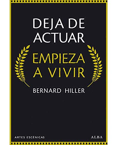 Deja de actuar, empieza a vivir (Artes Escénicas)
