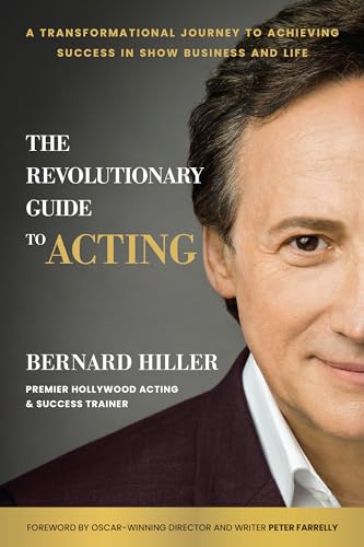 The Revolutionary Guide to Acting: A Transformational Journey to Achieving Success in Show Business and Life von Matt Holt