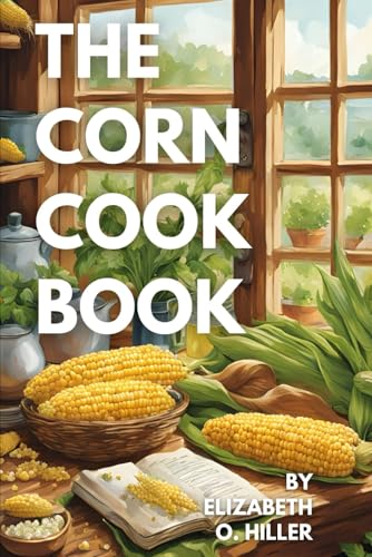 The Corn Cook Book von Independently published