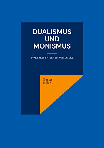 Dualismus und Monismus: Zwei Seiten einer Medaille
