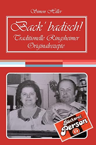 Back' badisch!: Traditionelle Ringsheimer Originalrezepte Back' badisch!: Traditionelle Ringsheimer Originalrezepte