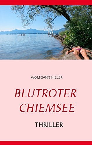 Blutroter Chiemsee: Internationaler Thriller