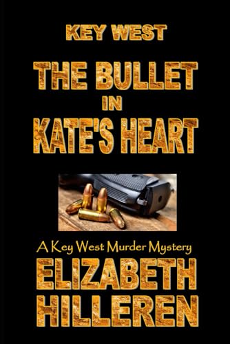 Key West the Bullet in Kate's Heart (Key West Murder Mystery Series, Band 21) von Independently published