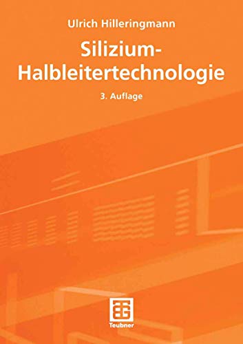 Silizium-Halbleitertechnologie (Teubner Studienbücher Technik)