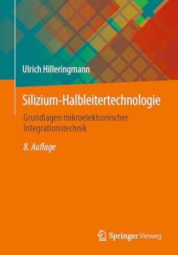 Silizium-Halbleitertechnologie: Grundlagen mikroelektronischer Integrationstechnik von Springer Vieweg