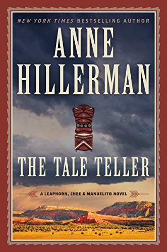 The Tale Teller: A Leaphorn, Chee & Manuelito Novel (A Leaphorn, Chee & Manuelito Novel, 5, Band 5)