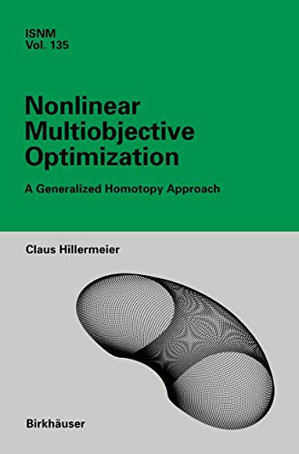 Nonlinear Multiobjective Optimization: A Generalized Homotopy Approach (International Series of Numerical Mathematics, Band 135) von Birkhäuser