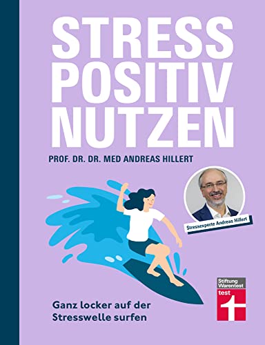 Stress positiv nutzen: Ganz locker auf der Stresswelle surfen von Stiftung Warentest