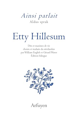 Ainsi parlait Etty Hillesum: Dits et maximes de vie