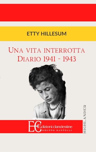 UNA VITA INTERROTTA. DIARIO 1941-1943 (Highlander)