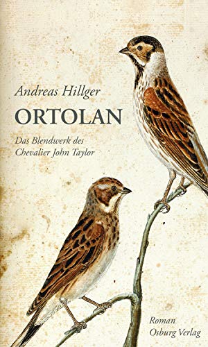 Ortolan: Das Blendwerk des Chevalier John Taylor von Osburg Verlag