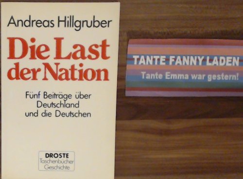 Die Last der Nation. Fünf Beiträge über Deutschland und die Deutschen