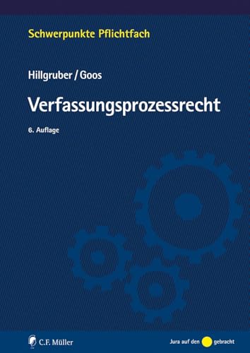 Verfassungsprozessrecht (Schwerpunkte Pflichtfach) von C.F. Müller