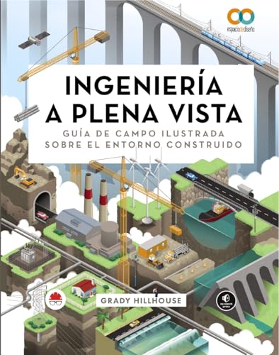 Ingeniería a plena vista. Guía de campo ilustrada sobre el entorno construido (ESPACIO DE DISEÑO) von ANAYA MULTIMEDIA