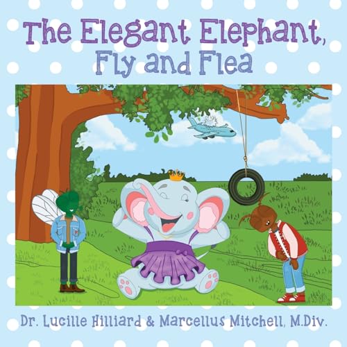 The Elegant Elephant, Fly and Flea von Outskirts Press