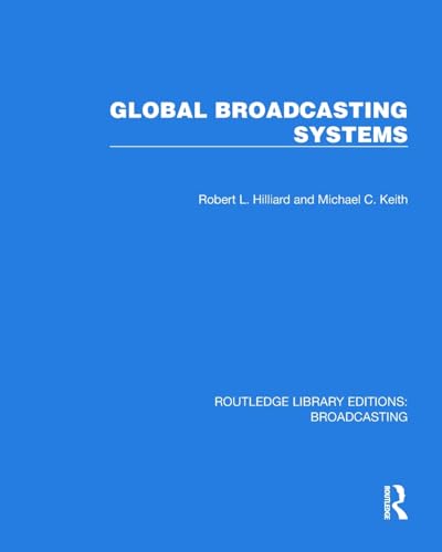 Global Broadcasting Systems (Routledge Library Editions: Broadcasting) von Routledge