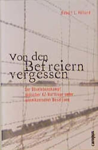 Von den Befreiern vergessen: Der Überlebenskampf jüdischer KZ-Häftlinge unter amerikanischer Besatzung