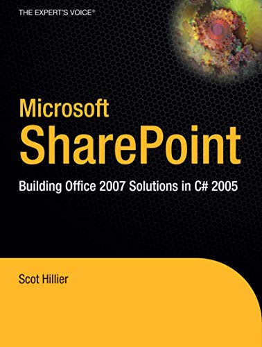 Microsoft SharePoint: Building Office 2007 Solutions in C# 2005 (Expert's Voice in Sharepoint)