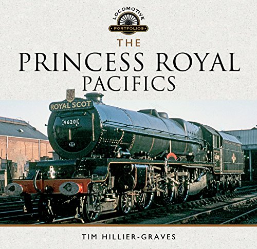 The Princess Royal Pacifics (Locomotive Portfolio Series)