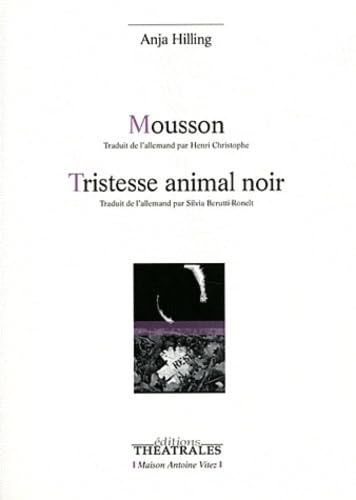 Mousson, Tristesse animal noir von THEATRALES