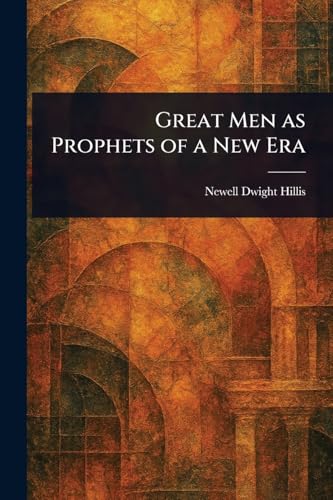 Great Men as Prophets of a New Era von Anson Street Press