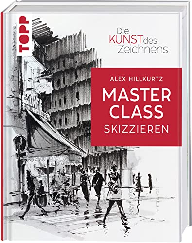 Die Kunst des Zeichnens Masterclass - Skizzieren von Frech