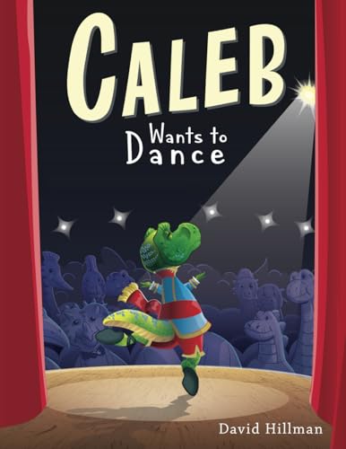 Caleb Wants to Dance von Two Bridges Publishing