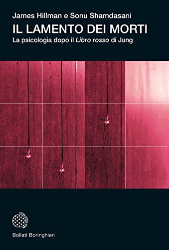 Il lamento dei morti. La psicologia dopo «Il libro rosso» di Jung (Universale Bollati Boringhieri-S. scient.) von Bollati Boringhieri