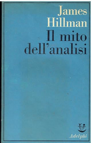 Il mito dell'analisi (Gli Adelphi) von Adelphi