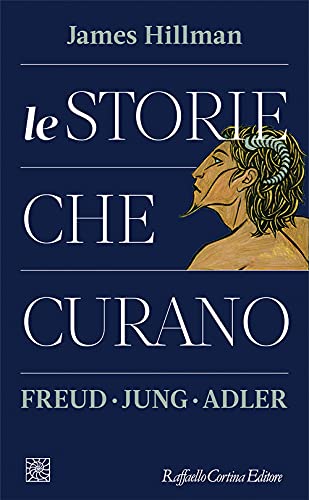 Le storie che curano. Freud, Jung, Adler (Temi)