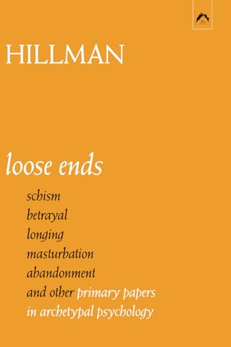 Loose Ends: Primary Papers in Archetypal Psychology von Spring Publications