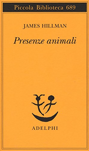 Presenze animali (Piccola biblioteca Adelphi)