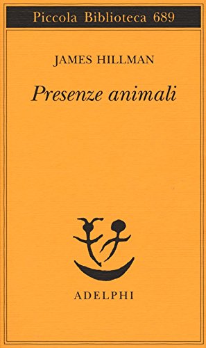 Presenze animali (Piccola biblioteca Adelphi) Presenze animali (Piccola biblioteca Adelphi)