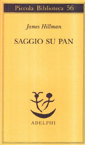 Saggio su Pan (Piccola biblioteca Adelphi)