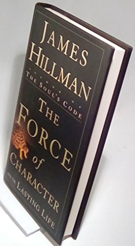 The Force of Character: And the Lasting Life The Force of Character: And the Lasting Life