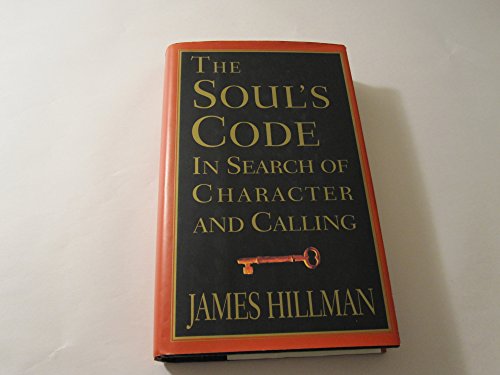 The Soul's Code: In Search of Character and Calling