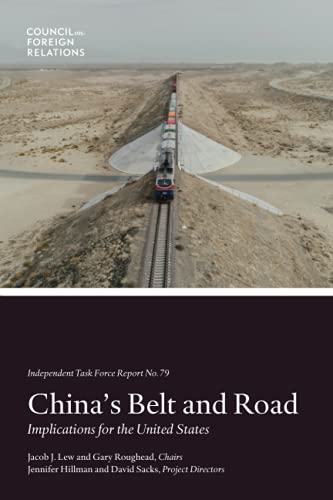 China's Belt and Road: Implications for the United States (Independent Task Force Report) von Council on Foreign Relations