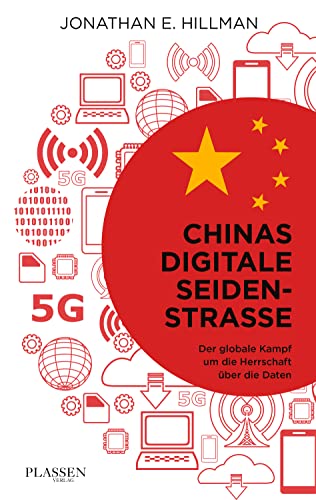 Chinas digitale Seidenstraße: Der globale Kampf um die Herrschaft über die Daten von Plassen Verlag