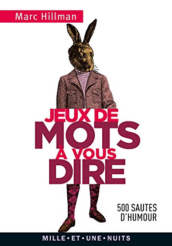Jeux de mots à vous dire: 500 sautes d'humour