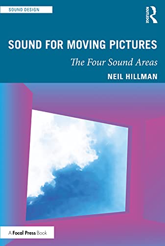Sound for Moving Pictures: The Four Sound Areas (Sound Design) von Focal Press