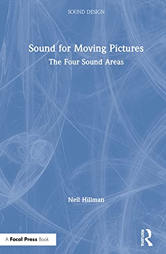 Sound for Moving Pictures: The Four Sound Areas Framework (Sound Design)