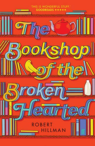 The Bookshop of the Broken Hearted: Robert Hillman von Faber & Faber