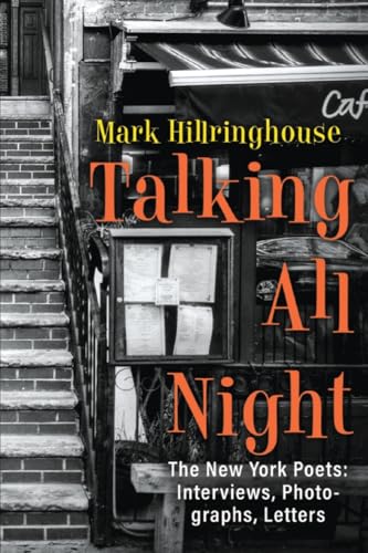 Talking All Night: The New York Poets Interviews, Photographs, Letters von Serving House Books