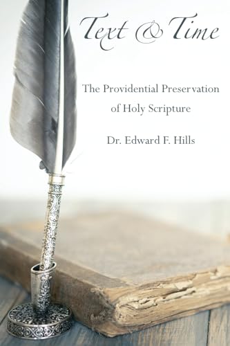 Text and Time: The Providential Preservation of Holy Scripture von Kept Pure Press