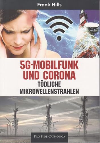 5G-Mobilfunk und Corona: Tödliche Mikrowellenstrahlen