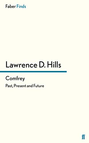 Comfrey: Past, Present and Future: Past, Present and Future von Faber & Faber
