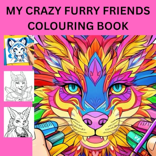 MY CRAZY FURRY FRIENDS COLOURING BOOK von Independently published