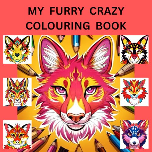 MY FURRY CRAZY COLOURING BOOK von Independently published